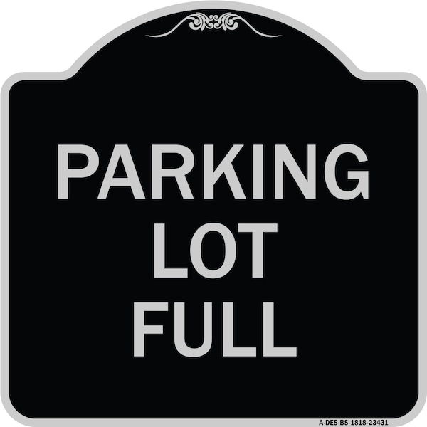 Signmission Parking Lot Full Heavy-Gauge Aluminum Architectural Sign, 18" x 18", BS-1818-23431 A-DES-BS-1818-23431 - main